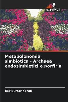 Paperback Metabolonomia simbiotica - Archaea endosimbiotici e porfiria [Italian] Book