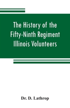 The history of the Fifty-ninth Regiment Illinois Volunteers