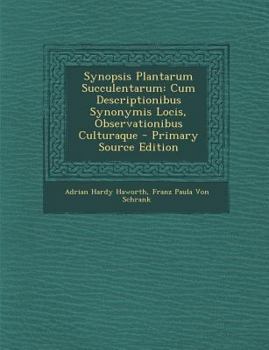 Paperback Synopsis Plantarum Succulentarum: Cum Descriptionibus Synonymis Locis, Observationibus Culturaque [Latin] Book