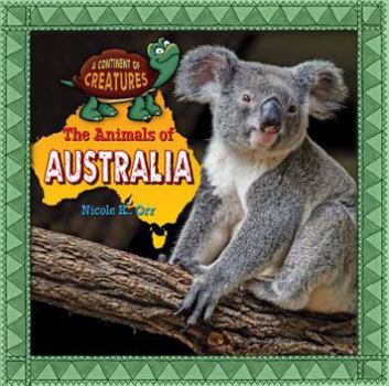 The Animals of Australia - Book  of the Continent of Creatures