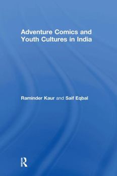Hardcover Adventure Comics and Youth Cultures in India Book