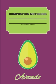 Avocado Composition Notebook 120 Pages: Blank Cute Journal-Avocados Happy Gifts-Notizbuch-Sketch Books for Kids-College Lover Sketchbook Notes-Drawing ... Pattern for Journaling Note-Design for Vegan