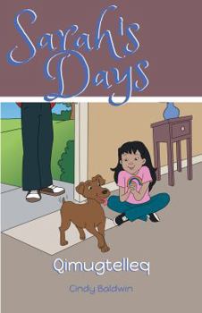 Paperback Sarah's Days: Qimugtelleq: Qimugtelleq [Yupik] Book