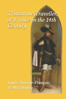 Tristan the Traveller, or France in the 14th Century