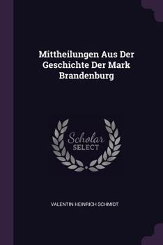 Paperback Mittheilungen Aus Der Geschichte Der Mark Brandenburg Book