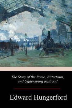 Paperback The Story of the Rome, Watertown, and Ogdensburg Railroad Book