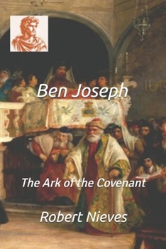 Ben Joseph: The Ark of Covenant