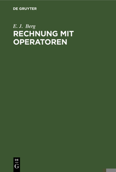 Hardcover Rechnung Mit Operatoren: Nach Oliver Heaviside, Ihre Anwendung in Technik Und Physik [German] Book