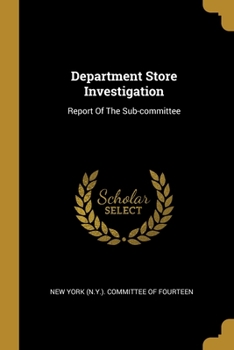 Paperback Department Store Investigation: Report Of The Sub-committee Book