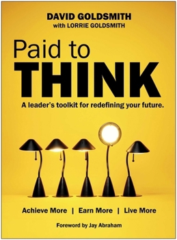 Hardcover Paid to Think: A Leader's Toolkit for Redefining Your Future Book