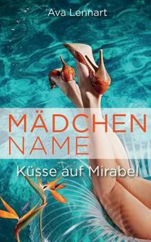 Mädchenname: Küsse auf Mirabel - Book #2 of the Endlich-Reihe