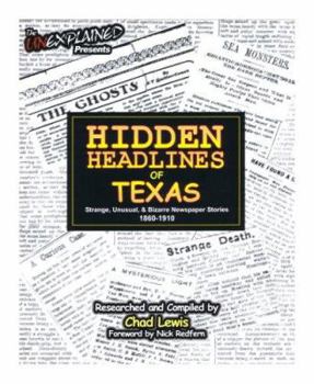 Paperback Hidden Headlines of Texas: Strange, Unusual, & Bizarre Newspaper Stories 1860-1910 Book