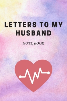 Letters To My Husband: Journal - Pink Diary, Planner, Gratitude, Writing, Travel, Goal, Bullet Notebook - 6x9 120 pages