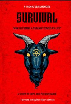 Paperback Survival: How Becoming A Satanist Saved My Life Book