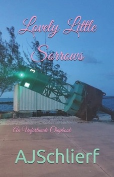 Paperback Lovely Little Sorrows: An Unfortunate Chapbook Book