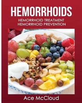 Paperback Hemorrhoids: Hemorrhoid Treatment: Hemorrhoid Prevention [Large Print] Book