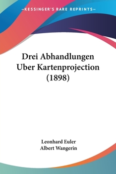 Paperback Drei Abhandlungen Uber Kartenprojection (1898) Book