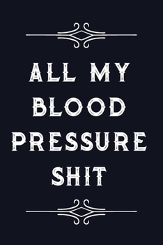 All My Blood Pressure Shit : Daily Blood Pressure Tracker