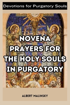 Paperback Novena Prayers for The Holy Souls in Purgatory: Devotions for Purgatory Souls Book