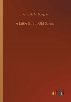 A Little Girl in Old Salem - Book #13 of the A Little Girl