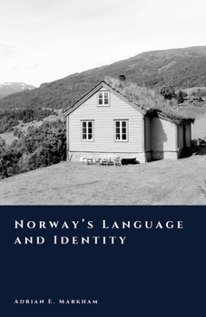 Norway’s Language and Identity: Culture and Nation (The Story of Norway)