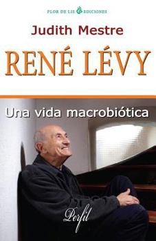 Paperback Rene Levy: Una Vida Macrobiótica [Spanish] Book