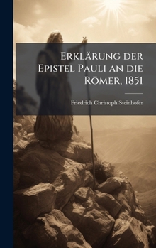 Hardcover Erklärung der Epistel Pauli an die Römer, 1851 [German] Book