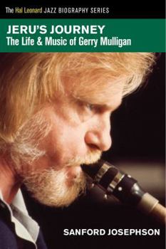 Paperback Jeru's Journey: The Life & Music of Gerry Mulligan Book