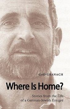 Paperback Where Is Home? Stories from the Life of a German-Jewish Emigre Book