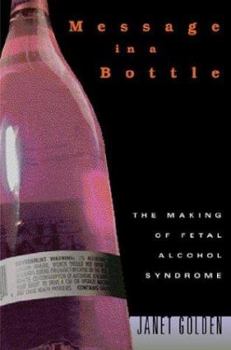 Hardcover Message in a Bottle: The Making of Fetal Alcohol Syndrome Book