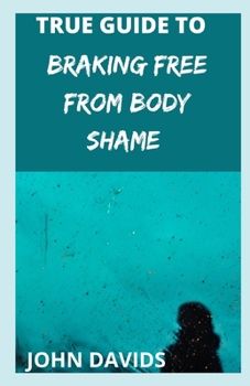 Paperback True guide to breaking free from body shame Book