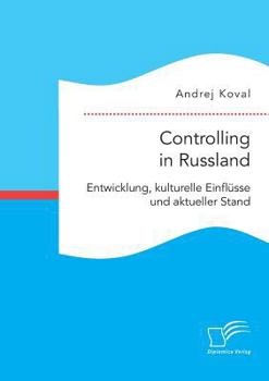 Paperback Controlling in Russland: Entwicklung, kulturelle Einflüsse und aktueller Stand [German] Book