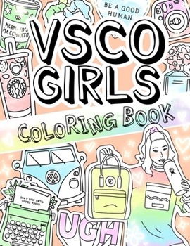 VSCO Girls Coloring Book: VSCO Girl Coloring Book For Trendy And Fashion Girls