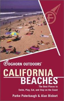 Paperback Foghorn Outdoors California Beaches: The Best Places to Swim, Play, Eat, and Stay on the Coast Book
