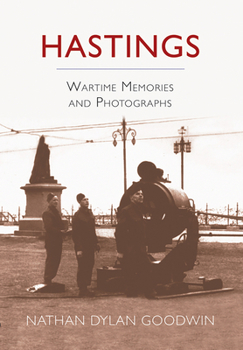 Paperback Hastings: Wartime Memories and Photographs Book