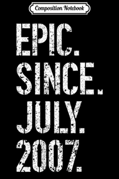 Paperback Composition Notebook: 12th Birthday Gift Epic Since July 2007 Journal/Notebook Blank Lined Ruled 6x9 100 Pages Book