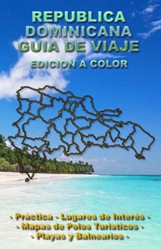 Paperback Republica Dominicana Guia de Viaje - Edicion a Color [Spanish] Book