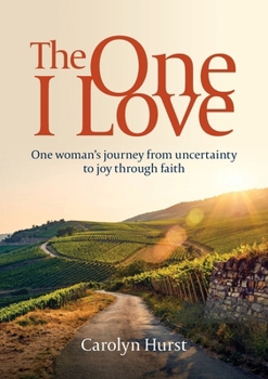 Paperback The One I Love: One woman's journey from uncertainty to joy through faith Book