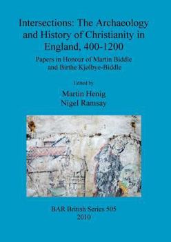 Paperback Intersections: The Archaeology and History of Christianity in England, 400-1200 Book