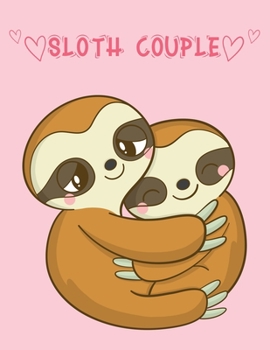 Sloth Couple: Sloth Animal Notebook (Composition Book, Journal) (8.5 x 11 Large)
