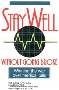 Hardcover Stay Well Without Going Broke: Winning the War Over Medical Bills Book