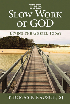 Paperback The Slow Work of God: Living the Gospel Today Book