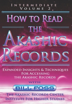 Paperback How to Read the Akashic Records Vol 2: Intermediate - Expanded Insights and Techniques for Accessing the Records Book