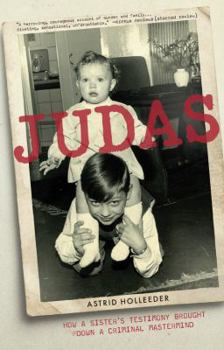 Hardcover Judas: How a Sister's Testimony Brought Down a Criminal MasterMind Book