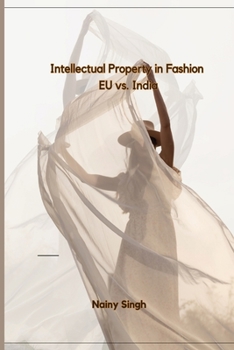 Paperback Intellectual Property in Fashion EU vs. India Book