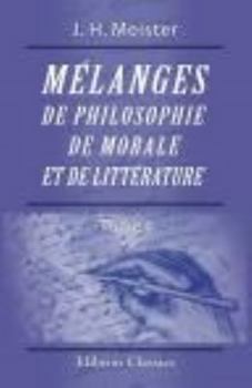 Paperback Mélanges de philosophie, de morale et de littérature: Tome 1 (French Edition) [French] Book