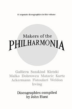 Makers of the Philharmonia. 11 Discographies. Alceo Galliera, Walter Susskind, Paul Kletzki, Nicolai Malko, Issay Dobrowen, Lovro Von Matacic, Efrem Kurtz, Otto Ackermann, Anatole Fistoulari, George W