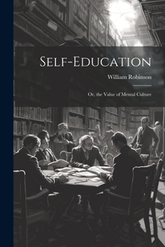 Paperback Self-Education: Or, the Value of Mental Culture Book