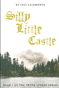 Paperback Silly Little Castle: Book one of the Truth Seeker Trilogy Book