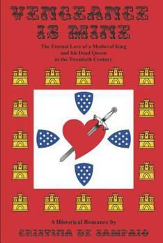 Vengeance Is Mine: The Eternal Love of a Medieval King and His Dead Queen in the Twentieth Century